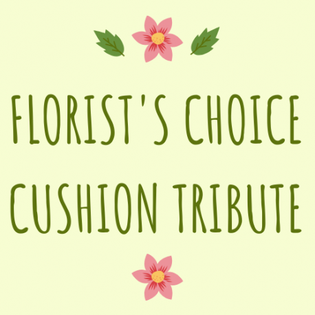 Florist's Choice Cushion Tribute